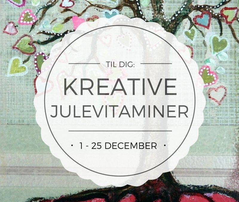Kreative Julevitaminer – en gave til dig i december